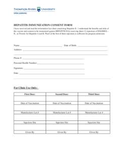 HEPATITIS IMMUNIZATION CONSENT FORM  I have received and read the information fact sheet concerning Hepatitis B. I understand the benefits and risks of the vaccine and consent to be immunized against HEPATITIS B by recei