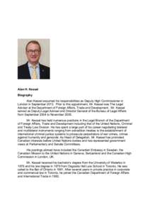 Alan H. Kessel Biography Alan Kessel assumed his responsibilities as Deputy High Commissioner in London in SeptemberPrior to this appointment, Mr. Kessel was The Legal Adviser at the Department of Foreign Affairs,