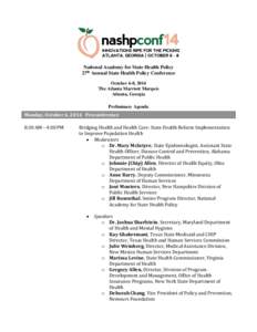 National Academy for State Health Policy 27th Annual State Health Policy Conference October 6-8, 2014 The Atlanta Marriott Marquis Atlanta, Georgia Preliminary Agenda