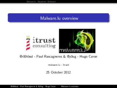 Malware.lu Herpesnet Malwasm  Malware.lu overview @r00tbsd - Paul Rascagneres & @y0ug - Hugo Caron malware.lu - itrust