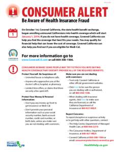 ENGLISH  CONSUMER ALERT Be Aware of Health Insurance Fraud  On October 1st, Covered California, the state health benefit exchange,