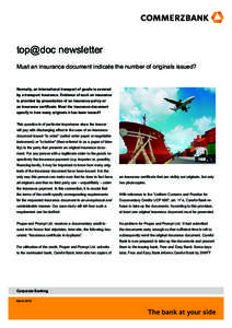top@doc newsletter Must an insurance document indicate the number of originals issued? Normally, an international transport of goods is covered by a transport insurance. Evidence of such an insurance is provided by prese