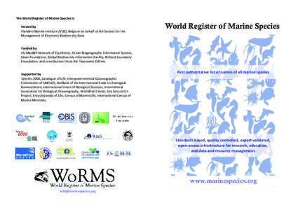 TheWorldRegisterofMarineSpeciesis  Hostedby FlandersMarineInstitute(VLIZ),BelgiumonbehalfoftheSocietyforthe ManagementofElectronicBiodiversityData. 