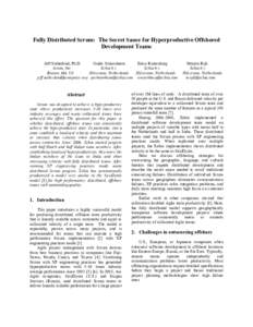 Fully Distributed Scrum: The Secret Sauce for Hyperproductive Offshored Development Teams Jeff Sutherland, Ph.D. Guido Schoonheim Eelco Rustenburg Scrum, Inc.