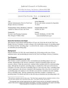 Judicial Council of California 455 Golden Gate Avenue . San Francisco, California[removed]www.courts.ca.gov/policyadmin-invitationstocomment.htm  INVITATION TO COMMENT