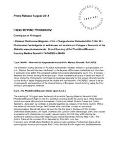 Press Release August[removed]Happy Birthday Photography! Coming up on 19 August • Release Photoszene-Magazin L.Fritz • Chargesheimer Reloaded Köln 5 Uhr 30 • Photoszene Festivalguide at well-known art locations in C