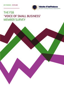 KEY FINDINGS – SCOTLAND  THE FSB ‘VOICE OF SMALL BUSINESS’ MEMBER SURVEY