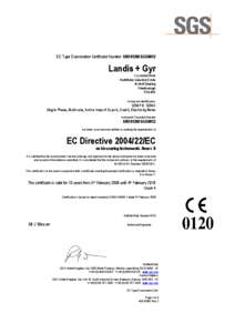 EC Type Examination Certificate Number: UK[removed]SGS0012  Landis + Gyr 1 Lysander Drive Northfields Industrial Estate Market Deeping