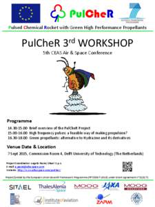 PulCheR Pulsed Chemical Rocket with Green High Performance Propellants PulCheR 3rd WORKSHOP 5th CEAS Air & Space Conference