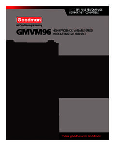 Up to 96% afue performance Comfortnet™ compatible GMVM96  High-efficiency, VARIABLE-SPEED