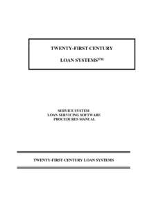 TWENTY-FIRST CENTURY LOAN SYSTEMSTM SERVICE SYSTEM LOAN SERVICING SOFTWARE PROCEDURES MANUAL