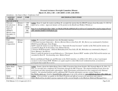 Personal Assistance Oversight Committee Minutes March 19, 2014, 1:00 – 3:00 (MDT) 12:00 -2:00 (PDT) Attendance – See Sign in Sheet - Conference Call AGENDA LEAD TIME
