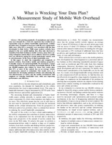 What is Wrecking Your Data Plan? A Measurement Study of Mobile Web Overhead Abner Mendoza Kapil Singh