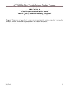 APPENDIX A: West Virginia Potomac Trading Program APPENDIX A West Virginia Potomac River Basin Water Quality Nutrient Trading Program  Purpose: The purpose of Appendix A is to provide program-specific guidance regarding 