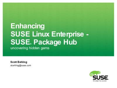 Enhancing SUSE Linux Enterprise SUSE Package Hub ® uncovering hidden gems