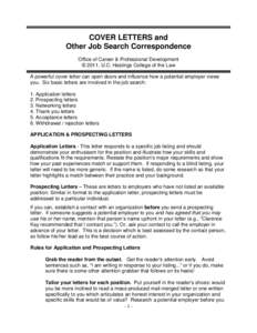 COVER LETTERS and Other Job Search Correspondence Office of Career & Professional Development © 2011, U.C. Hastings College of the Law A powerful cover letter can open doors and influence how a potential employer views 