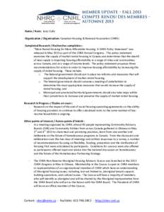 Member Update – FALL 2013 Compte rendu des membres – AUTOMNE 2013 Name / Nom: Jody Ciufo Organization / Organisation: Canadian Housing & Renewal Association (CHRA) Completed Research / Recherches complétées :