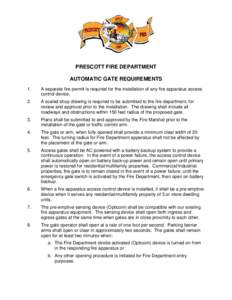 PRESCOTT FIRE DEPARTMENT AUTOMATIC GATE REQUIREMENTS 1. A separate fire permit is required for the installation of any fire apparatus access control device.
