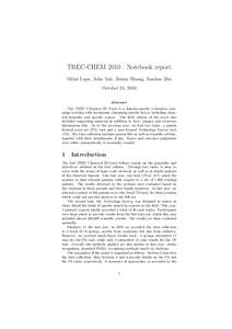 TREC-CHEM 2010 : Notebook report Mihai Lupu, John Tait, Jimmy Huang, Jianhan Zhu October 24, 2010 Abstract The TREC Chemical IR Track is a domain-specific evaluation campaign working with documents containing specific le