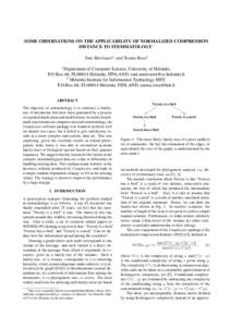 SOME OBSERVATIONS ON THE APPLICABILITY OF NORMALIZED COMPRESSION DISTANCE TO STEMMATOLOGY∗ Toni Merivuori1 and Teemu Roos2 1  Department of Computer Science, University of Helsinki,