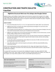 April 16, 2014  CONSTRUCTION AND TRAFFIC BULLETIN Coquitlam Nighttime Structural Work near the Lafarge Lake-Douglas Station Nighttime delivery and installation of girders (large concrete beams) is required at the Evergre