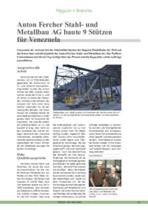 Magazin • Branche  Anton Fercher Stahl- und Metallbau AG baute 9 Stützen für Venezuela Garaventa AG vertraut bei der Stützenfabrikation der längsten Pendelbahn der Welt auf