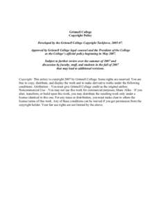 Grinnell College Copyright Policy Developed by the Grinnell College Copyright Taskforce, [removed]Approved by Grinnell College legal counsel and the President of the College as the College’s official policy beginning i