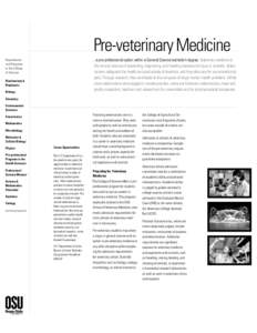 Pre-veterinary Medicine . . .a pre-professional option within a General Science bachelor’s degree. Veterinary medicine is the art and science of preventing, diagnosing, and treating disease and injury in animals. Veter