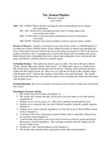 The Alaskan Pipeline Mystery Lesson Alexis Walsh AKS: 6SC_A2005-6 Think critically and logically about relationship between evidence and explanations.. 6SC_19b1 Discuss how consumption/conservation of energy impacts the