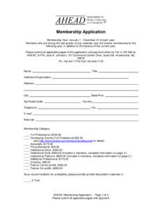 Membership Application Membership Year: January 1 - December 31 of each year. Members who join during the last quarter of any calendar year will receive membership for the following year, in addition to the balance of th