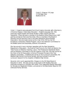 Cindy C. Chagnon, At Large 12 Carriage Lane Bedford[removed]Cindy C. Chagnon was graduated from West Virginia University with a Bachelor’s of Science Degree in Secondary Education – English/Language Arts. She