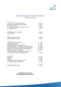 SB-Restaurant Tirol Panorama gültig bis[removed]Kleine Gerichte Frankfurter mit Senf und Semmel Weißwurst mit süßem Senf und Breze