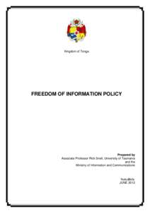 Kingdom of Tonga  FREEDOM OF INFORMATION POLICY Prepared by Associate Professor Rick Snell, University of Tasmania