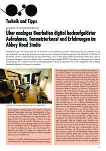 Technik und Tipps Ein Gespräch mit Tonmeister Daniel Dettwiler Über analoges Bearbeiten digital hochaufgelöster Aufnahmen, Tonmeisterkunst und Erfahrungen im Abbey Road Studio