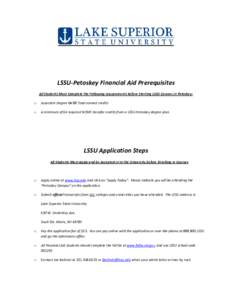 LSSU-Petoskey Financial Aid Prerequisites All Students Must Complete the Following requirements before Starting LSSU Courses in Petoskey: o Associate Degree Or 88 Total earned credits