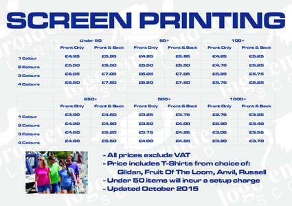 SCREEN PRINTING Under 50 1 Colour 2 Colours 3 Colours