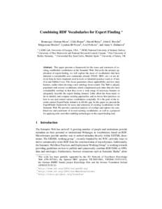 Combining RDF Vocabularies for Expert Finding ? Boanerges Aleman-Meza1 , Uldis Bojars2 , Harold Boley3 , John G. Breslin2 , Malgorzata Mochol4 , Lyndon JB Nixon4 , Axel Polleres5 , and Anna V. Zhdanova6 1  LSDIS Lab, Uni