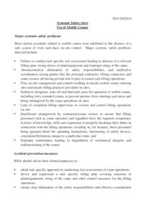 SSASystemic Safety Alert Use of Mobile Cranes Major systemic safety problems Most serious accidents related to mobile cranes were attributed to the absence of a safe system of work and slack on-site control. Maj