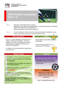 CPA Football CompetitionDates :  Saturday, 10 November1st match)