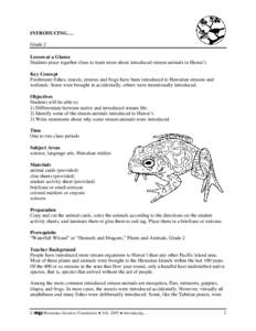 INTRODUCING…. Grade 2 Lesson at a Glance Students piece together clues to learn more about introduced stream animals in Hawaiÿi. Key Concept Freshwater fishes, insects, prawns and frogs have been introduced to Hawaiia