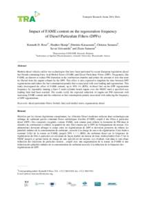 Transport Research Arena 2014, Paris  Impact of FAME content on the regeneration frequency of Diesel Particulate Filters (DPFs) Kenneth D. Rosea*, Heather Hamjea, Dimitris Katsaounisb, Christos Samarasb, Savas Geivanidis