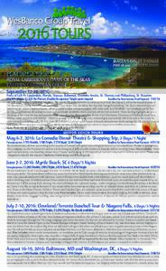 September 17-24, 2016  Ports of Call: Ft. Lauderdale, Florida, Nassau, Bahamas, Charlotte Amalie, St. Thomas and Philipsburg, St. Maarten BALCONY CABINS: $1,855 Per Person, Double Occupancy/ Single upon request	  Deadlin