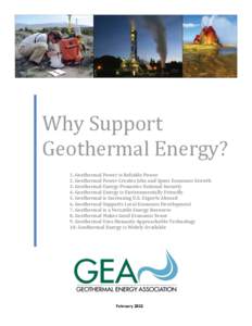 Why Support Geothermal Energy? 1. Geothermal Power is Reliable Power 2. Geothermal Power Creates Jobs and Spurs Economic Growth 3. Geothermal Energy Promotes National Security 4. Geothermal Energy is Environmentally Frie