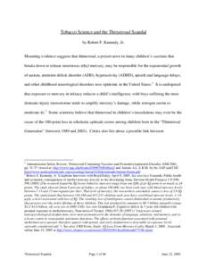 Tobacco Science and the Thimerosal Scandal by Robert F. Kennedy, Jr. Mounting evidence suggests that thimerosal, a preservative in many children’s vaccines that breaks down to release neurotoxic ethyl mercury, may be r