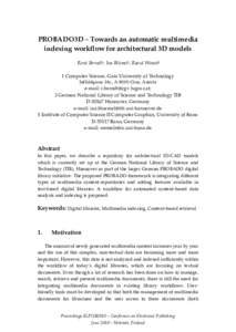 PROBADO3D – Towards an automatic multimedia indexing workflow for architectural 3D models René Berndt1; Ina Blümel2; Raoul Wessel3 1 Computer Science, Graz University of Technology Inffeldgasse 16c, A-8010 Graz, Aust