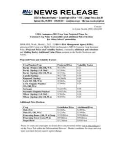 Contact: Jo Lynne Seufer, ([removed]USDA Announces 2012 Crop Year Projected Prices for Common Crop Policy Commodities and Additional Price Elections For Other Select Commodities SPOKANE, Wash., March 1, [removed]USDA