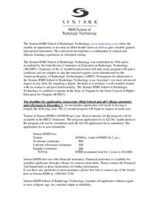 The Sentara RMH School of Radiologic Technology (www.rmhonline.com) offers the student an opportunity to develop an allied health career as well as gain valuable general educational instruction. The curriculum incorporat