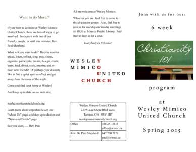 All are welcome at Wesley Mimico.  Want to do More?? If you want to do more at Wesley Mimico United Church, there are lots of ways to get involved. Just speak with one of our