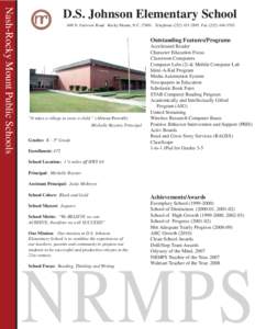 Nash-Rocky Mount Public Schools  D.S. Johnson Elementary School 600 N. Fairview Road Rocky Mount, N.C[removed]Telephone[removed]Fax[removed]Outstanding Features/Programs