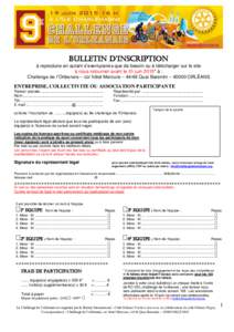 BULLETIN D’INSCRIPTION à reproduire en autant d’exemplaires que de besoin ou à télécharger sur le site à nous retourner avant le 01 juin 2015* à : Challenge de l’Orléanais – co/ hôtel Mercure – 44/46 Qu